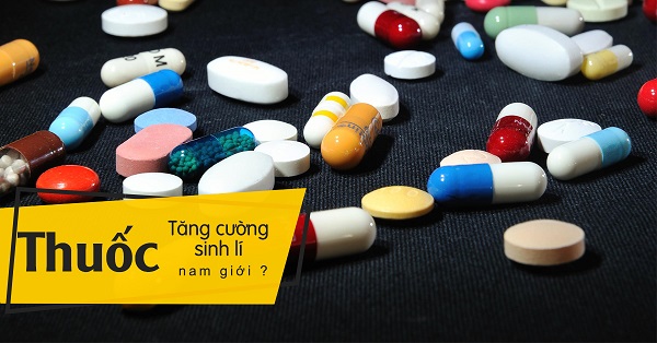 top 5 loai thuoc tang cuong sinh ly nam